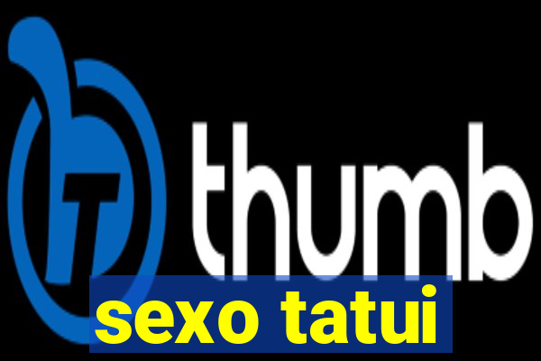 sexo tatui